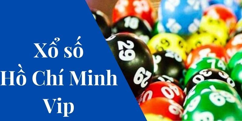 Những ưu điểm cực nổi trội của loại hình xổ số HCM VIP