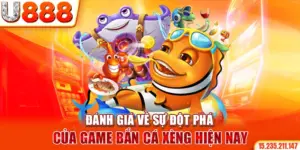 Đánh giá về sự đột phá của game Bắn cá xèng hiện nay